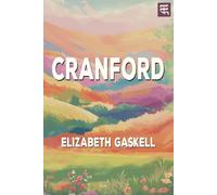 Cranford: The 1853 Tale of Small-Town Life, Community Bonds, and Social Change