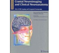 Cranial Neuroimaging And Clinical Neuroanatomy: Atlas Of Mr Imaging And Computed Tomography