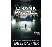 Crank Palace: A Maze Runner Novella by James Dashner [Paperback] NEUF