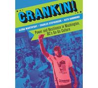 Crankin!: Power and Resilience in Washington DC's Go-Go Culture