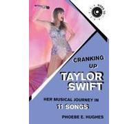 Cranking Up Taylor Swift: Her Musical Journey In 11 Songs