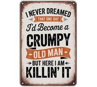 Cranky Old Man Humor Witty Old Age Quote Tin Sign For Bar Pub Game Room Entertainment Area 8 X 12 in