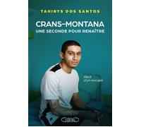 Crans-Montana - Une seconde pour renaître - Tahirys Dos Santos - Michel Lafon - broché - Essai