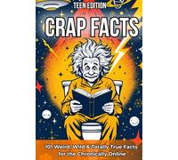 Crap Facts - Teen Edition: 101 Weird, Wild & Totally True Facts for the Chronically Online | A Hilarious Fun Facts & Trivia Book for Teens Packed with ... Viral Moments & Real-Life Weirdness