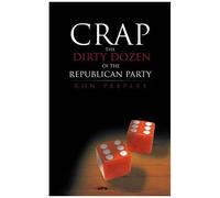 Crap - The Dirty Dozen Of The Republican Party