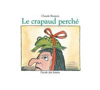 Crapaud perche (Le) - - Claude Boujon - Ecole Des Loisirs - Album jeunesse dès 6 ans