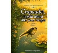CRAPAUDET, le petit têtard aux yeux rouges