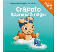 Crapoto apprend à nager - Véronique Hermouet - Marmaille Et Compagnie - cartonné - Album jeunesse