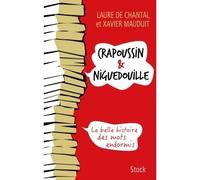 Crapoussin et Niguedouille, la belle histoire des mots endormis La belle histoire des mots endormis - Laure de Chantal - Stock - broché - Dictionnaire et encyclopédie