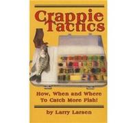Crappie Tactics by Larry Larsen Larry Larsen (Auteur)