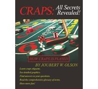 Craps: All Secrets Revealed: How Craps is Played