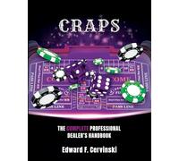 Craps: The Complete Professional Dealer's Handbook