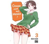 Craque pour moi, Medaka ! T03 - Ran Kuze - Pika - broché - Manga