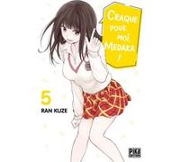 Craque pour moi, Medaka ! T05 Ran Kuze (Dessinateur), Ran Kuze (Auteur)