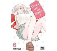Craque pour moi, Medaka ! T06 Ran Kuze (Dessinateur), Ran Kuze (Auteur)