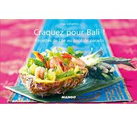 Craquez pour Bali: 30 recettes de l'île au goût de paradis