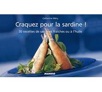 Craquez pour la sardine !: 30 recettes de sardines fraîches ou en boîte