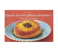 CRAQUEZ POUR LES GATEAUX RENVERSES !