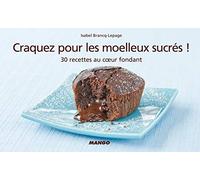 CRAQUEZ POUR LES MOELLEUX SUCRÉS !