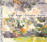 Cras, Reger, Dohnanyi, Kodály Cordes. Trio Jacques Thibaud