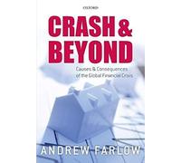Crash And Beyond: Causes And Consequences Of The Global Financial Crisis