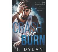 Crash And Burn: A Friends To Lovers Small Town Romance: 1 (Lynn Falls Series)