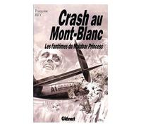 Crash Au Mont-Blanc - Les Fantômes Du Malabar Princess