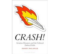 CRASH!: Aviation Disasters and the Cultural Debris Fields