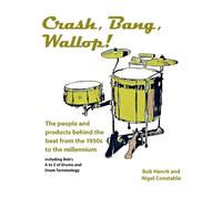 Crash, Bang, Wallop!: The people and products behind the beat from the 1950s to the millennium