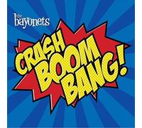 BAYONETS - Crash Boom Bang