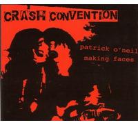 Crash Convention - Patrick O'Neil/Making Faces [Import]