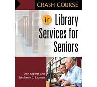 Crash Course In Library Services For Seniors