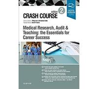 Crash Course Medical Research, Audit And Teaching: The Essentials For Career Success