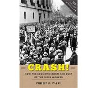 Crash!: How The Economic Boom And Bust Of The 1920S Worked (How Things Worked) (Paperback) Phillip G Payne, (Auteur)