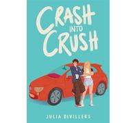 Crash into Crush - Julia DeVillers - Aladdin - ebook (ePub) - Livre