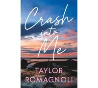 Crash Into Me - Taylor Ragnimoroli - Frayed Pages x Wattpad Books - ebook (ePub) - Livre