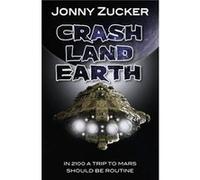 Crash Land Earth by Zucker Jonny Jonny Zucker (Auteur)