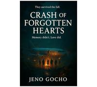 Crash Of Forgotten Hearts: They Survived The Fall. Memory Didnt. Love Did.