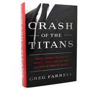 Crash of the Titans: Greed, Hubris, the Fall of Merrill Lynch, and the Near-Collapse of Bank of America