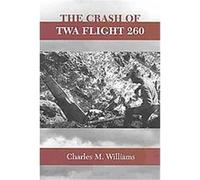 Crash of Twa Flight 260 Charles Williams (Auteur)