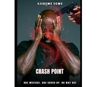 CRASH POINT: ONE MISTAKE. ONE COVER-UP. NO WAY OUT.