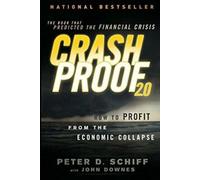 Crash Proof 2.0 : Comment profiter de l'effondrement économique.by Schiff, D. New.=