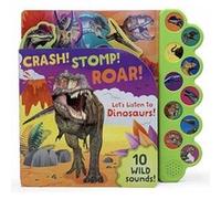 Crash Stomp Roar Lets Listen to Dinosaurs by Edited by Parragon Books Edited by Parragon Books (Auteur)