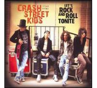 Crash Street Kids - Let's Rock & Roll Tonite