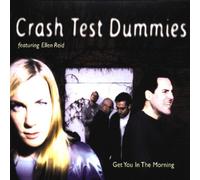 Crash Test Dummies - Get You in The Morning [Import]