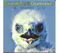 Crash Test Dummies - Worm's Life