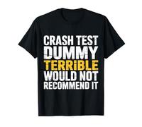 Crash Test Dummy Terrible Would Not Recommend It T-Shirt
