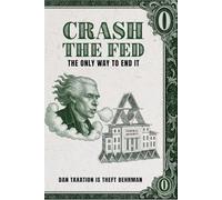 Crash The Fed: The Only Way To End It