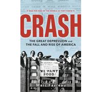 Crash: The Great Depression and the Fall and Rise of America