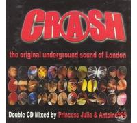Crash: The Original Underground Sound Of London, Mixed By Princess Julia And Antoine909